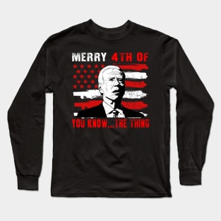 Funny Biden Confused Merry Happy 4th of You Know...The Thing Long Sleeve T-Shirt